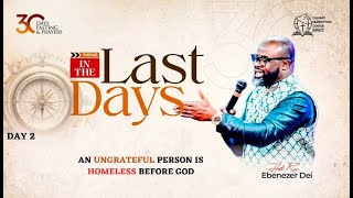 30DOP Day 2 An Ungrateful Person is Homeless Before God Pastor Ebenezer Dei  090224 [upl. by Nahshunn]