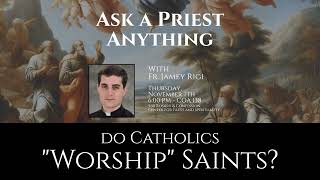 Do Catholics quotWorshipquot Saints [upl. by Stevie]