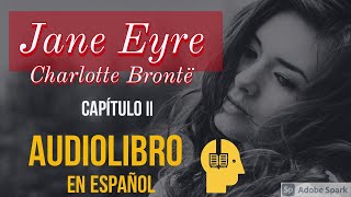 Jane Eyre Audiolibro  Capítulo II [upl. by Pelagias29]