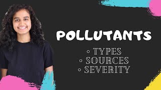 POLLUTANTS  ITS TYPES AND SOURCES  NTA UGC NET  ENVIRONMENTAL SCIENCE [upl. by Vaasta451]