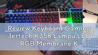 Review Keyboard Gaming Jertech K358 Lampu LED RGB Membrane Keyboard FULL SIZE [upl. by Timrek]