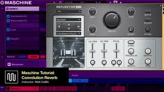 Convolution Reverb w Maschine  Reflektor  Komplete Sound Design Tutorial [upl. by Yorgo]