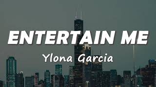 Ylona Garcia  Entertain Me Lyrics [upl. by Hillhouse]