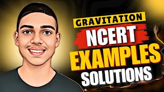 Gravitation Class 11 NCERT Examples Solution Physics  Physics NCERT Class 11 Chapter 7  CBSE 2024 [upl. by Hanny]