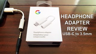 GOOGLE HEADPHONE ADAPTER USBC To 35mm REVIEW  USB C Digital  Wired Headphones On New Smartphone [upl. by Anieral]