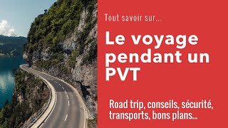 Le voyage pendant un PVT  moyens de transport road trip conseils [upl. by Ttemme]