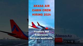 AKASA AIR Cabin Crew hiring Freshers and Experience 2024 akasaair cabincrewonline cabincrew [upl. by Jefferson]