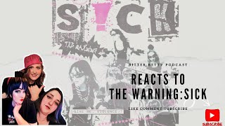 Bitter Betty Podcast  Reacts to The Warning Sick [upl. by Sibby689]