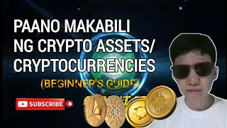 PAANO MAKABILI NG CRYPTO ASSETCRYPTOCURRENCIES  BEGINNERS GUIDE [upl. by Harv]