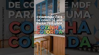 COMBINAÇÕES DE CORES DE MDF PARA UMA COZINHA COLORIDA  Saiba escolher sua marcenaria planejada [upl. by Razal582]