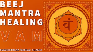 POWERFUL SACRAL CHAKRA MANTRA ⁂ Seed Mantra quotVAMquot Chanting Meditation  BALANCE EMOTIONS [upl. by Annasus]