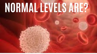 NORMAL LEVELS OF WBC What is the normal range of WBC count in male and female I White Blood Cells [upl. by Yralih947]