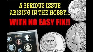 I Identify The Biggest Issue With The Coin Hobby…AND IT MAY NOT BE FIXABLE [upl. by Trainer]