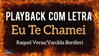 eu te chamei  playback com letra  Raquel Veras feat Vanilda Bordieri [upl. by Holli]