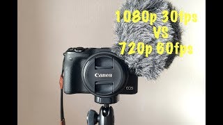 Canon EOS M3 1080p 30fps vs 720p 60fpswhich vlogging setting [upl. by Acinehs]