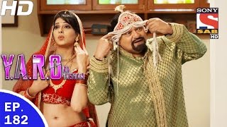 YARO Ka Tashan  यारों का टशन  Ep 182  6th Apr 2017 [upl. by Limak]