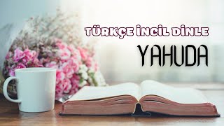 26 YAHUDA  İncil Dinle  Türkçe Sesli İncil Serisi [upl. by Haslett]