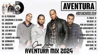 AVENTURA MIX 2024  MEJOR COLECCIÓN DE CANCIONES DE AVENTURA  MIX BACHATAS 2024 [upl. by Arocet]