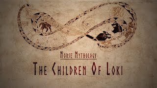 Norse Mythology  Episode 7  The Children Of Loki [upl. by Yrelav61]