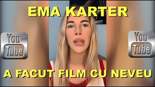 EMA KARTER A FACUT FILM CU NEVEU [upl. by Hgielrebma]