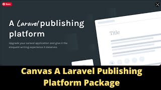 Laravel Canvas Package  A Laravel Publishing Platform [upl. by Nance]