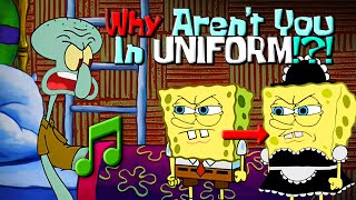 WHY ARENT YOU IN UNIFORM Music Video  Spongebob Rap [upl. by Leander]