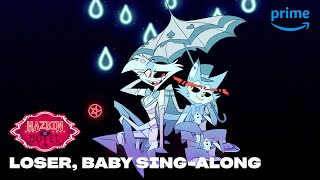 Loser Baby SingAlong  Hazbin Hotel  Prime Video [upl. by Iteerp187]