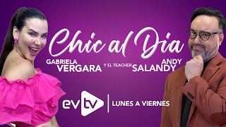 evtv EnVivo  Chic al Día con GabrielaVergara y TeacherSalandy  EVTV  11202024 [upl. by Meedan512]