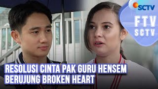 FTV SCTV Kenny Austin amp Larasati Nugroho  Resolusi Cinta Pak Guru Hensem Berujung Broken Heart [upl. by Adnic]