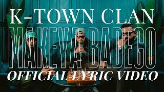 Ktown Clan  Makeya Badego Official Lyric Video [upl. by Seraphim]