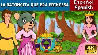 La Ratoncita Que Era Princesa  A Little Mouse Who Was A Princess in Spanish  SpanishFairyTales [upl. by Marlow]