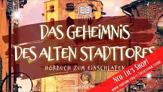 Hörbuch zum Einschlafen Das Geheimnis des alten Stadttores langes Hörspiel [upl. by Nedearb912]