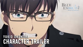 Blue Exorcist Beyond the Snow Saga  YUKIO OKUMURA CHARACTER TRAILER [upl. by Nnod203]