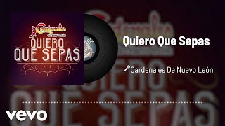 Cardenales De Nuevo León  Quiero Que Sepas Audio [upl. by Osithe38]