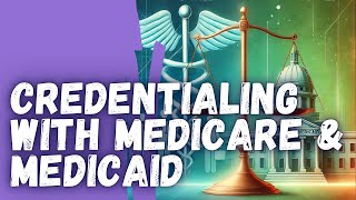 Credentialing with Medicare amp Medicaid Enrollment Simplified for Providers [upl. by Ariaz]