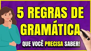 5 REGRAS de Gramática que Você PRECISA Saber [upl. by Nylarac]