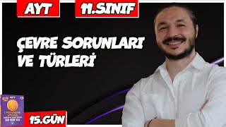 🌍 ÇEVRE SORUNLARI VE TÜRLERİ KONU ANLATIMI 2025 🔴27 Günde AYT Coğrafya  15 🟡11sınıf coğrafya  15 [upl. by Parfitt]