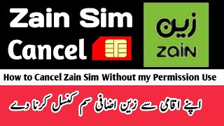 How to Cancel Zain Sim Online Mobile phone Zain Sim Without my permission UseZain Sim clouse [upl. by Ennaillek]