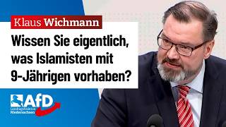 Wissen Sie eigentlich was Salafisten mit 9Jährigen vorhaben – Klaus Wichmann AfD [upl. by Ecnerwal50]