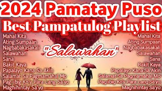 2024 New Pamatay Puso amp Pampatulog Playlist  Top Original Tagalog Love Songs Nonstop Compilation [upl. by Damle]