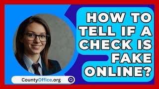 How To Tell If A Check Is Fake Online  CountyOfficeorg [upl. by Sirret]