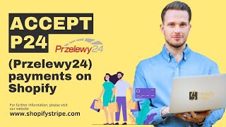 Accept P24 Przelewy24 payments on Shopify paymentsolutions [upl. by Nairahcaz]