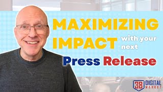 Maximaizing Impact with Your Next Press Release [upl. by Dey645]