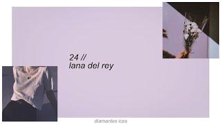 24  lana del rey lyrics [upl. by Denni]