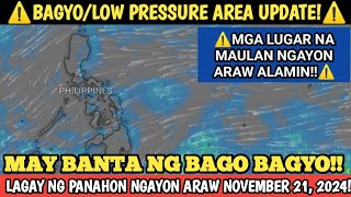 MAY BANTA NG BAGONG BAGYO  NOVEMBER 21 2024 WEATHER UPDATE LAGAY NG PANAHON [upl. by Brandenburg817]