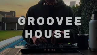 GROOVEE HOUSE MIX 3  MÜSSI [upl. by Rock]