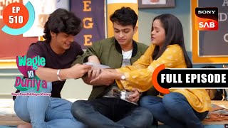 Vivaan Ya Arun  Wagle Ki Duniya  Ep 510  Full Episode  18 Nov 2022 [upl. by Zobkiw]