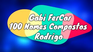 100 NOMES COMPOSTOS PARA RODRIGO  NOMES COMPOSTOS [upl. by Rois]