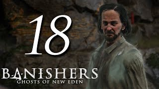 Vernunft über alles 👻 Banishers Ghosts of New Eden 18 [upl. by Nosraep]