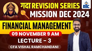 FINANCIAL MANAGEMENT  REVISION SERIES  LECTURE 3  CFA VISHAL RAMCHANDANI  DJC INDORE [upl. by Susan]